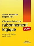 L'épreuve de tests de raisonnement logique: Concours administratifs catégories B et C (ED ORGANISATION) (French Edition) by