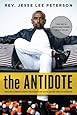 The Antidote: Healing America From the Poison of Hate, Blame and Victimhood
