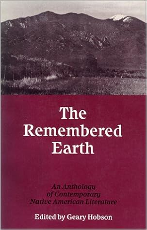 The Remembered Earth An Anthology Of Contemporary Native American