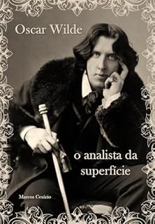 Livro OSCAR WILDE: O ANALISTA DA SUPERFÍCIE