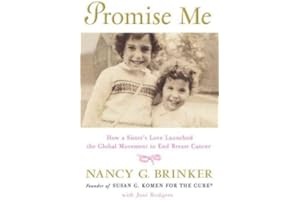 {PROMISE ME} BY Brinker, Nancy G.(Author)Promise Me: How a Sister's Love Launched the Global Movement to End Breast Cancer(Hardcover) ON 14 Sep 2010)
