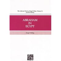 Abraham in Egypt (Collected Works of Hugh Nibley)