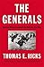 The Generals: American Military Command from World War II to Today