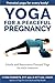 Yoga For A Peaceful Pregnancy by Cyndi Roberts