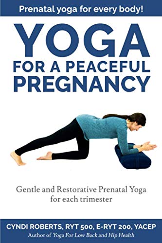 Yoga For A Peaceful Pregnancy by Cyndi Roberts