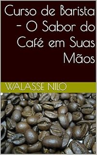 Livro O Basico do Barista - How to make a Coffee