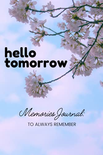 hello tomorrow: Memories Journal: To Always Remember