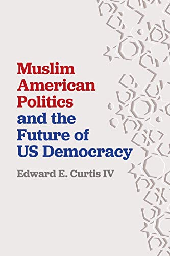[D.O.W.N.L.O.A.D] Muslim American Politics and the Future of US Democracy [W.O.R.D]