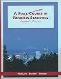 First Course in Business Statistics, McClave, James T. and Benson, P. George, 013836446X