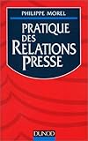 Pratique des relations presse by