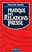Pratique des relations presse by