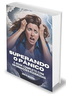 Livro Superando o Pânico: Superando o Pânico é uma obra essencial que aborda um dos desafios psicológicos mais prevalentes da contemporaneidade: o transtorno do pânico.