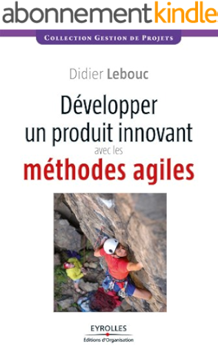 Download Développer un produit innovant avec les méthodes agiles (Gestion de projet) PDF