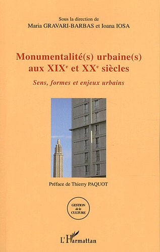 Monumentalité-s urbaine-s aux XIXe et XXe siècles
