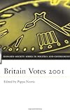Britain Votes 2001 (Hansard Society Series in Politics and Government)