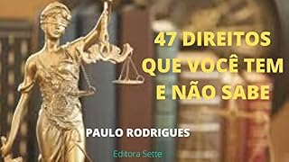Livro 47 DIREITOS QUE VOCÊ TEM E NÃO SABE