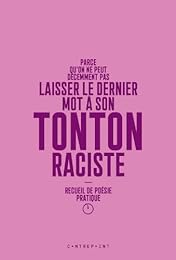 Parce qu'on ne peut décemment pas laisser le dernier mot à son tonton raciste