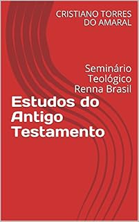 Livro Estudos do Antigo Testamento: Seminário Teológico Renna Brasil
