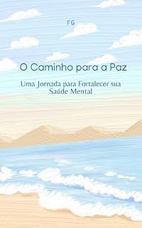 Livro o caminho para a paz : uma jornada para fortalecer a sua saúde mental