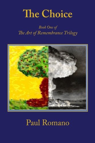 The Choice: Book One of the Art of Remembrance Trilogy (Volume 1)