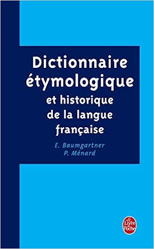 Amazon Fr Dictionnaire Etymologique Et Historique De La Langue Francaise Baumgartner Emmanuele Menard Philippe Livres