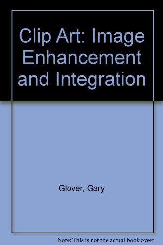 Clip Art: Image Enhancement & Integration Clip Art: Image Enhancement & Integration