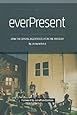 everPresent: How the Gospel Relocates Us in the Present
