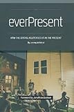everPresent: How the Gospel Relocates Us in the Present