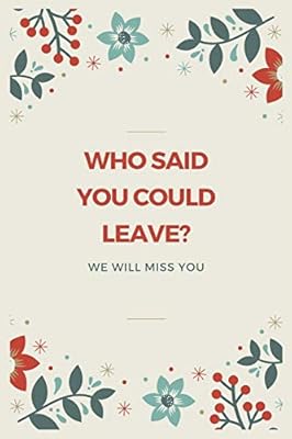 Who Said You Could Leave We Ll Miss You Going Away Gift For
