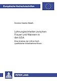 Image de Lohnungleichheiten zwischen Frauen und Männern in den USA: Eine Analyse der Löhne hoch qualifizierter Arbeitnehmer/innen (Europäische ... Universit