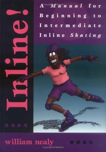 Download Inline!: A Manual for Beginning to Intermediate Inline Skating PDF