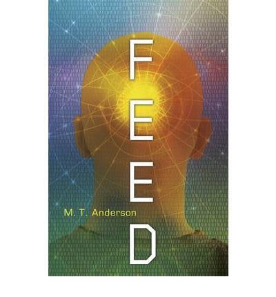 [Feed] (By: M. T. Anderson) [published: September, 2012]