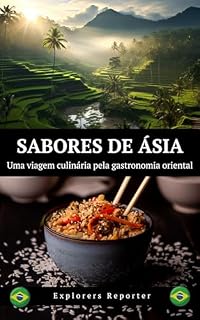 Livro Sabores de Ásia: Uma viagem culinária pela gastronomia oriental (Sabores do mundo Livro 1)