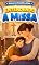 Livro ENTENDENDO A MISSA (UNIVERSO CATÓLICO KIDS)