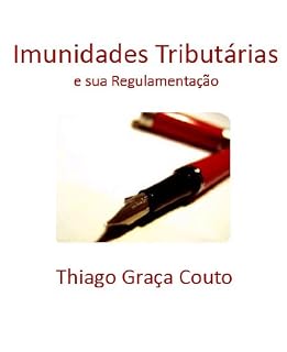 Livro Imunidades Tributárias e sua Regulamentação