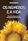 Livro Os Números e a Vida; Uma nova compreensão da simbologia oculta dos números