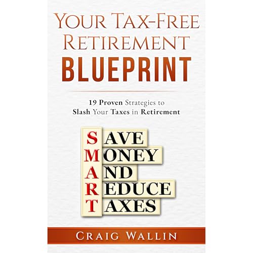 Your Tax-Free Retirement Blueprint: 19 Proven Strategies to Slash Your Taxes in Retirement