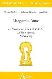 Marguerite Duras, "Le ravissement de Lol V. Stein", "Le vice-consul", "India song"