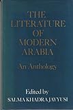 The Literature of Modern Arabia : An Anthology, , 0710302614