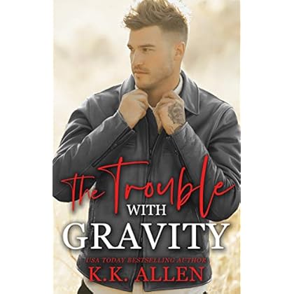 The Trouble With Gravity: An Enemies-to-Lovers Standalone The Trouble With Gravity: An Enemies-to-Lovers Standalone