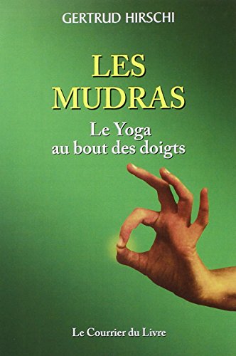 Download Les Mudras : Le Yoga au bout des doigts