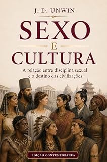 Livro Sexo e Cultura: A relação entre disciplina sexual e o destino das civilizações