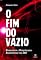 Livro O Fim Do Vazio