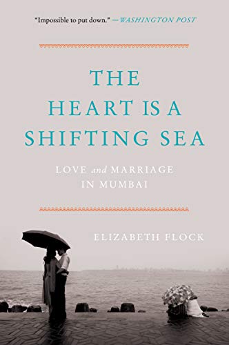 Book The Heart Is a Shifting Sea: Love and Marriage in Mumbai<br />[P.D.F]
