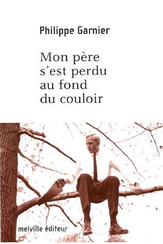 Mon père s'est perdu au fond du couloir