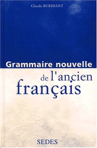Grammaire nouvelle de l'ancien français