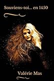 Souviens-toi... en 1450 (French Edition) by Valérie Mas