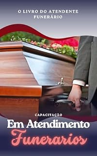 Livro O Livro d o atendente funerário: Capacitação em atendimento funerários