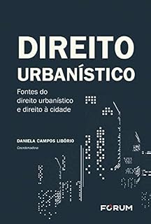 Livro Direito Urbanístico: Fontes do direito urbanístico e direito à cidade