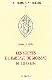 Image de Les moines de l'abbaye de Moissac de 1295 à 1334. Entre coutumes clunisiennes et nécessités écon